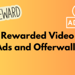 Rewarded Video Ads and Offerwalls