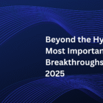 Beyond the Hype The Most Important AI Breakthroughs in Mid-2025