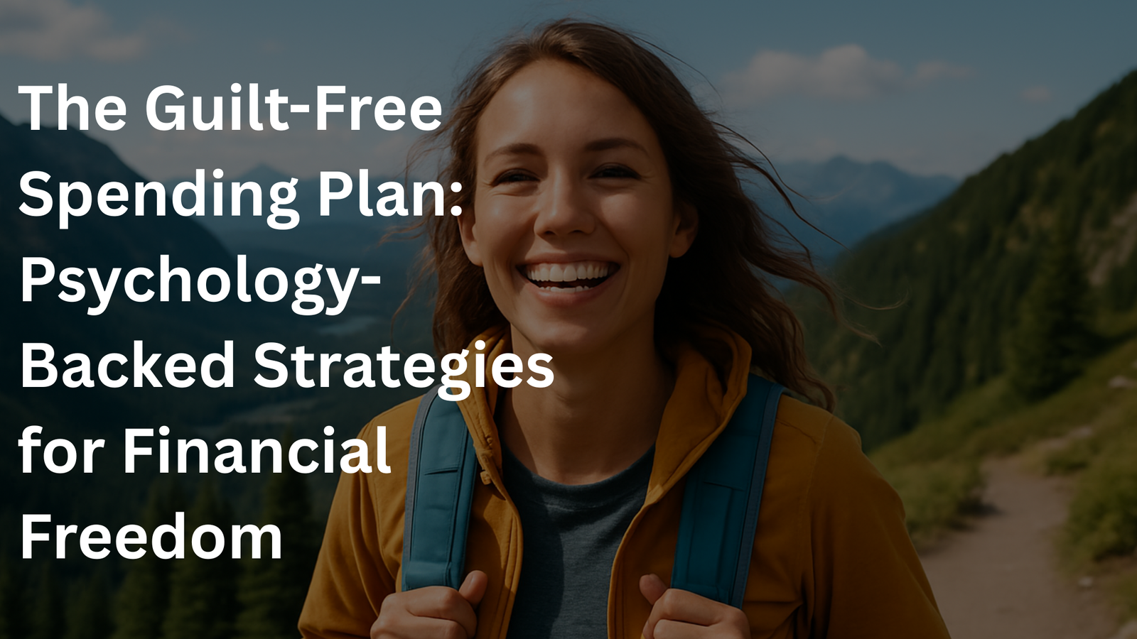 Guilt-Free Spending Plan Psychology-Backed Money Habits